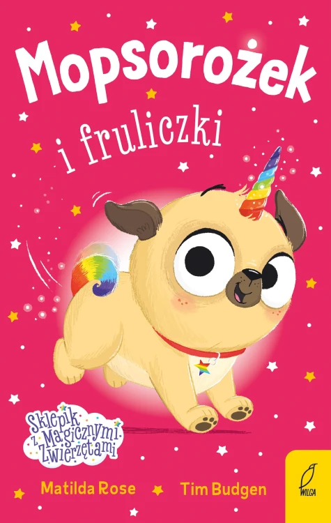 Mopsorożek i fruliczki. Sklepik z magicznymi...
