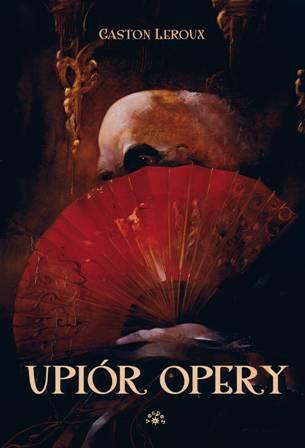 Upiór opery, Gaston Leroux
