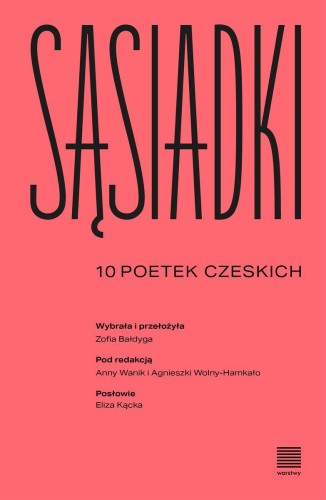 Sąsiadki. 10 poetek czeskich, Opracowanie zbiorowe