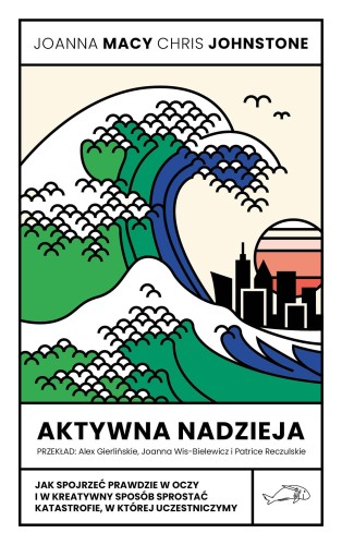 Aktywna nadzieja. Jak spojrzeć prawdzie w oczy...