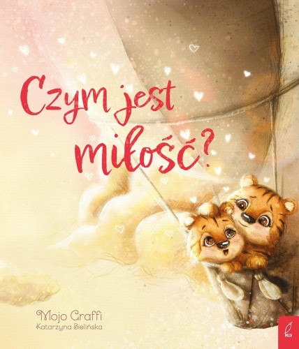 Czym jest miłość?, Mojo Graffi,Katarzyna Bielińska
