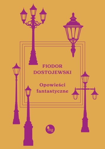 Opowieści fantastyczne, Fiodor Dostojewski