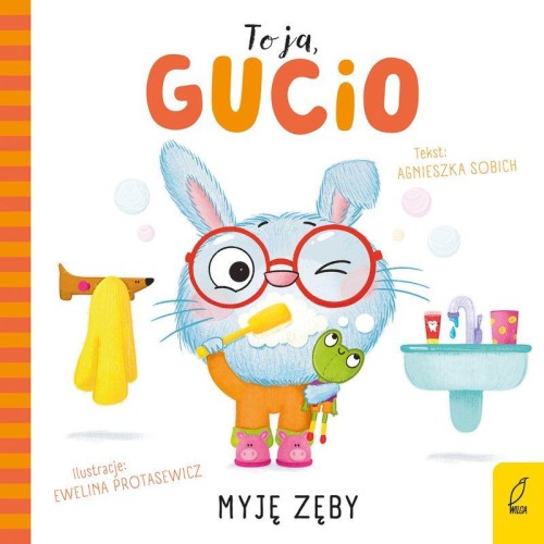 Myję zęby. To ja, Gucio, Agnieszka Sobich
