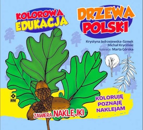 Kolorowa edukacja. Drzewa Polski. Koloruję,...