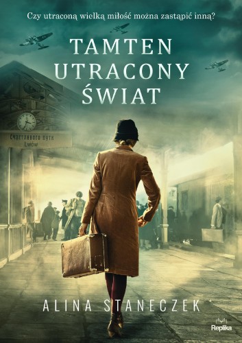 Tamten utracony świat, Alina Staneczek