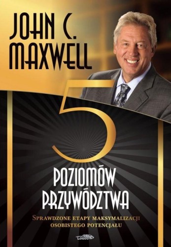 5 poziomów przywództwa, John C. Maxwell