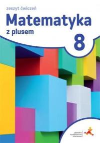 Matematyka z plusem ćwiczenia dla klasy 8...