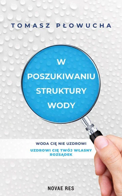 W poszukiwaniu struktury wody, Tomasz Płowucha
