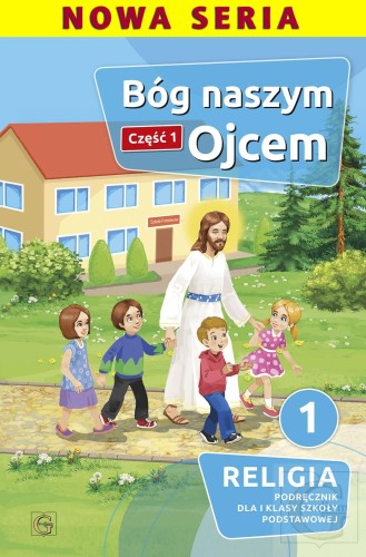 Religia Bóg naszym ojcem podręcznik dla klasy...