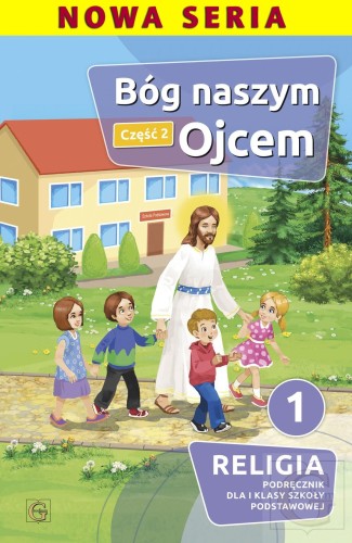 Religia Bóg naszym ojcem podręcznik dla klasy...
