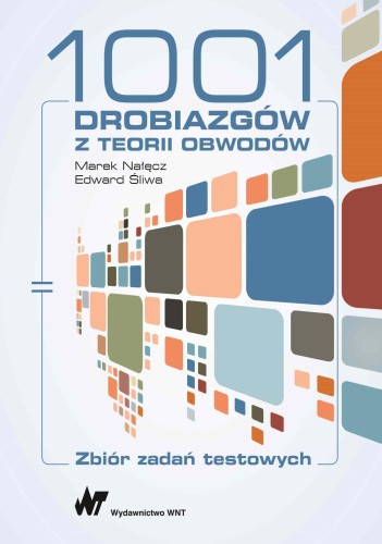 1001 drobiazgów z teorii obwodów. Zbiór zadań...