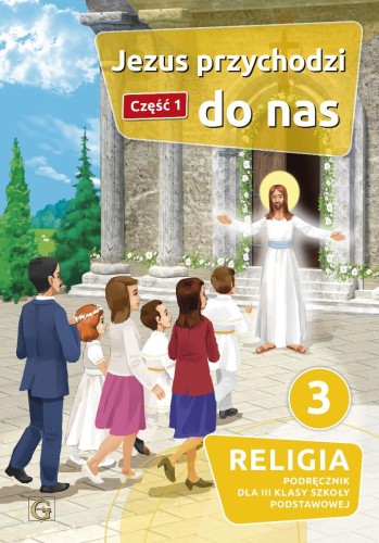 Religia Jezus przychodzi do nas cz.1 klasa 3...