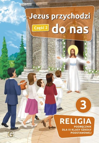 Religia Jezus przychodzi do nas cz. 2 klasa 3...