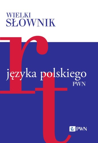 Wielki słownik języka polskiego. R-T