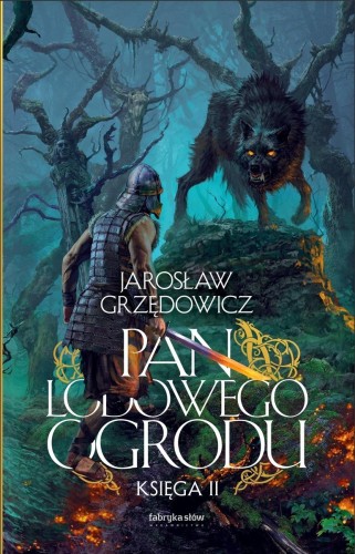 Pan Lodowego Ogrodu. Tom 2, Jarosław Grzędowicz