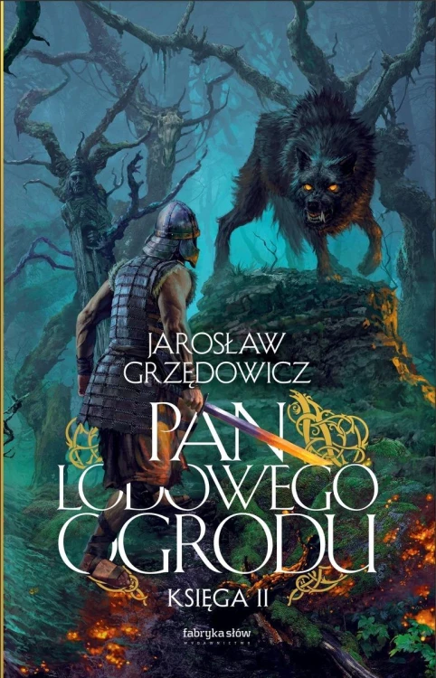 Pan Lodowego Ogrodu. Tom 2, Jarosław Grzędowicz