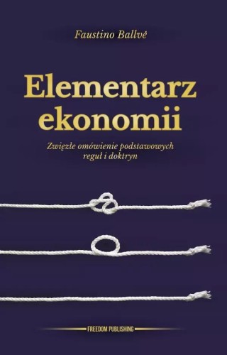 Elementarz ekonomii. Zwięzłe omówienie...