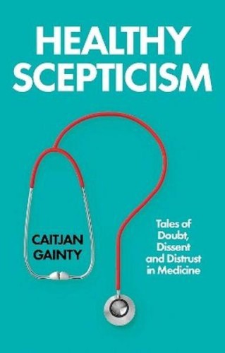 Healthy Scepticism. Tales of Doubt, Dissent...