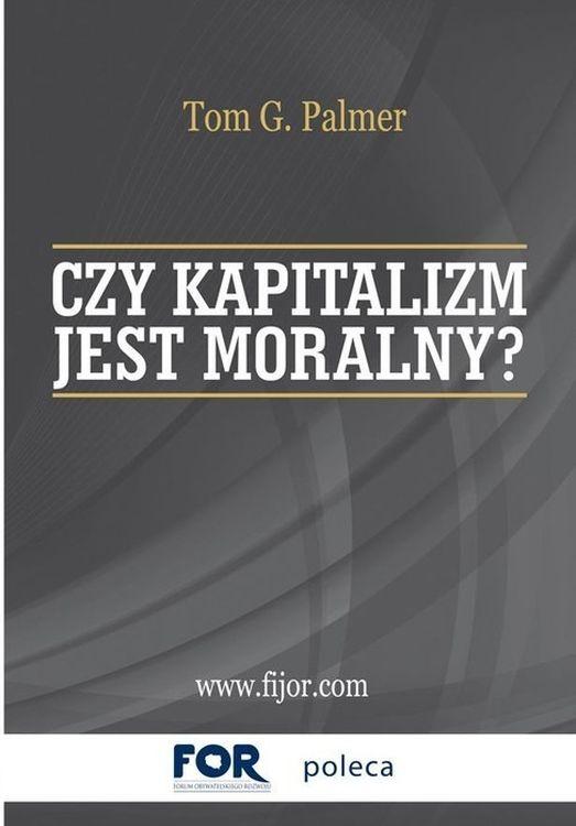Czy kapitalizm jest moralny?, Tom G. Palmer