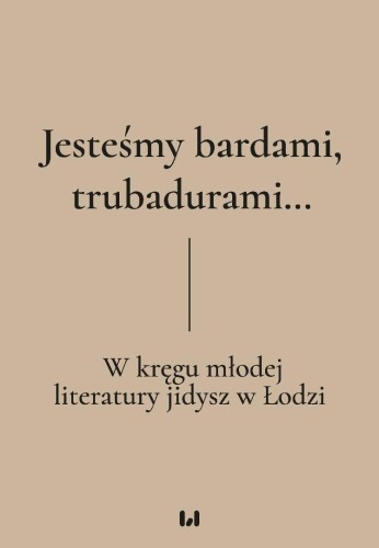 Jesteśmy bardami, trubadurami… W kręgu młodej...