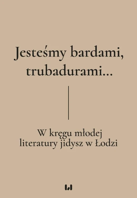 Jesteśmy bardami, trubadurami… W kręgu młodej...