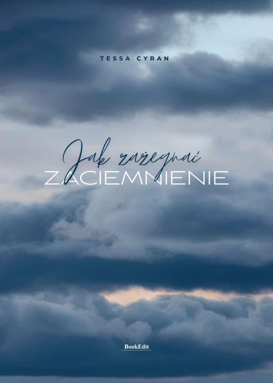 Jak zażegnać zaciemnienie, Tessa Cyran