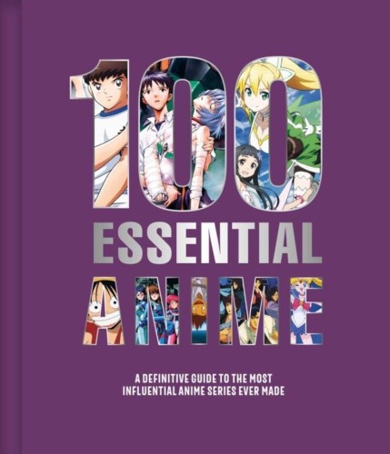 100 Essential Anime A Definitive Guide to the...