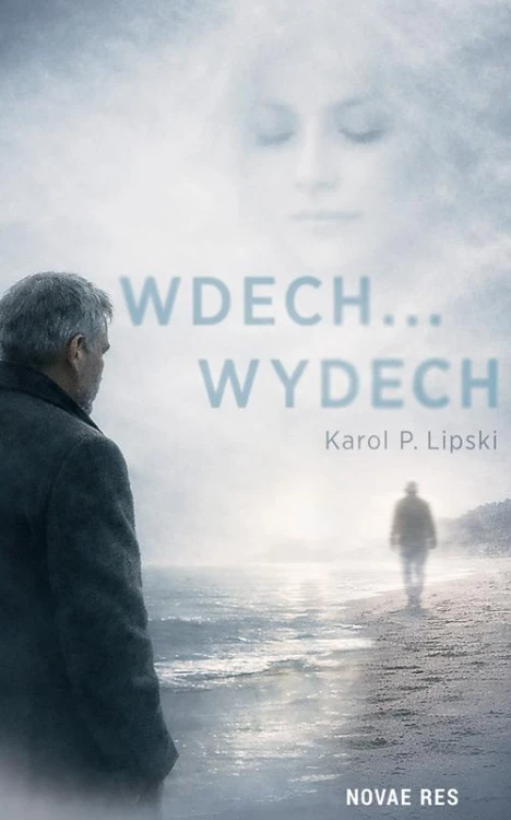 Wdech... Wydech, Karol P. Lipski