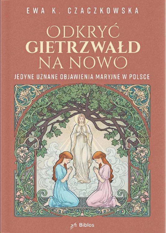 Odkryć Gietrzwałd na nowo. Jedyne uznane...