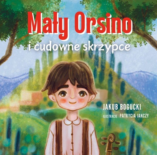 Mały Orsino i cudowne skrzypce, Jakub Bogucki