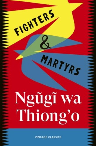Fighters & Martyrs, Ngugi wa Thiong'o