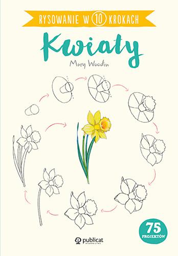 Rysowanie w 10 krokach. Kwiaty, Mary Woodin