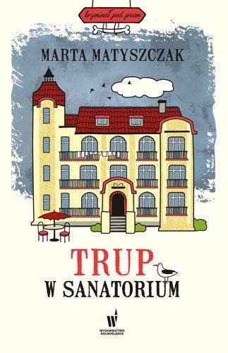 Trup w sanatorium. Kryminał pod psem. Tom 6...