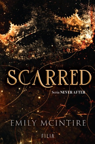 Scarred. Never After. Tom 2, Emily McIntire