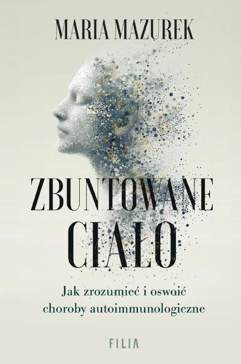 Zbuntowane ciało. Jak zrozumieć i oswoić...