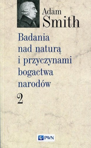 Badania nad naturą i przyczynami bogactwa...
