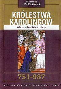 Królestwa karolingów 751-987. Władza -...