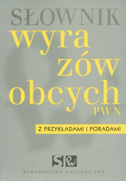 Słownik wyrazów obcych pwn z przykładami i...
