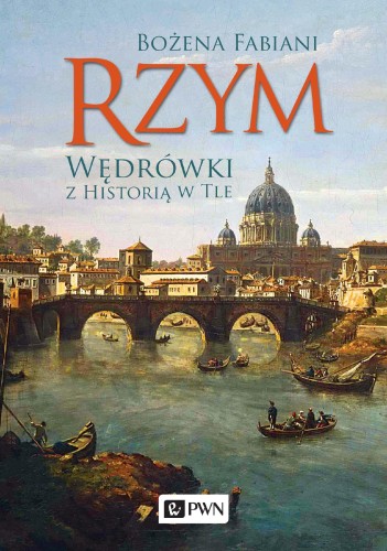 Rzym wędrówki z historią w tle, Bożena Fabiani