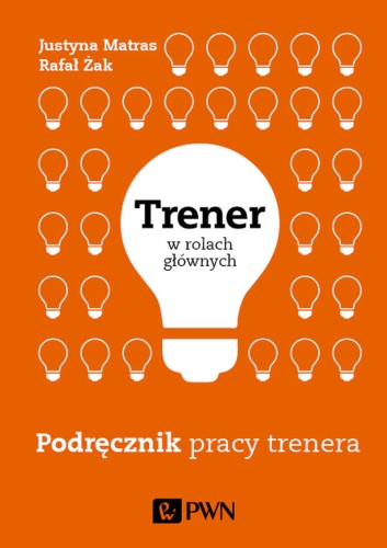 Trener w rolach głównych podręcznik pracy trenera