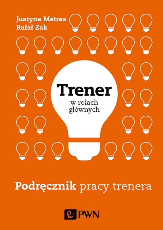 Trener w rolach głównych podręcznik pracy trenera