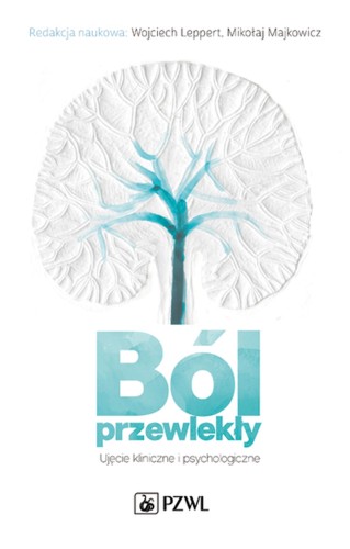 Ból przewlekły ujęcie kliniczne i psychologiczne