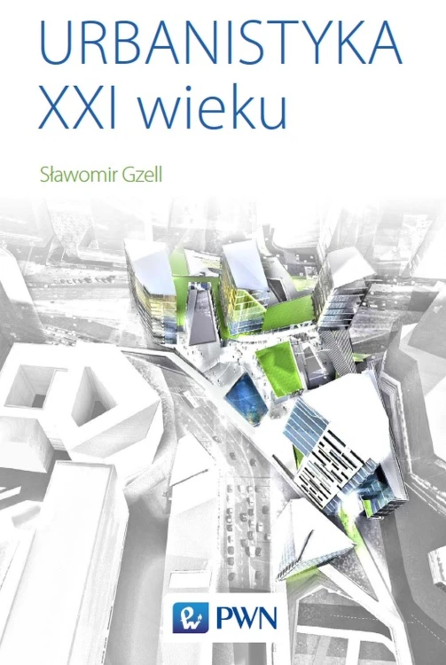 Urbanistyka XXI wieku, Sławomir Gzell