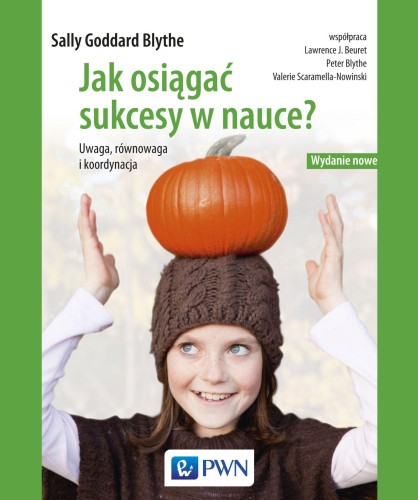 Jak osiągać sukcesy w nauce. Uwaga, równowaga,...