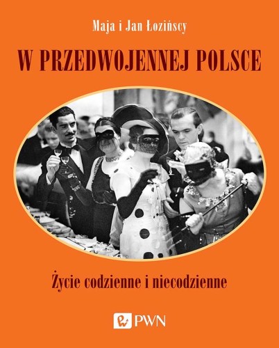 W przedwojennej Polsce. Życie codzienne i...