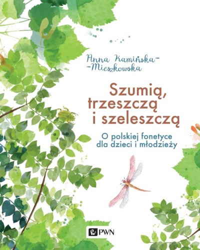 Szumią, trzeszczą i szeleszczą. O polskiej...