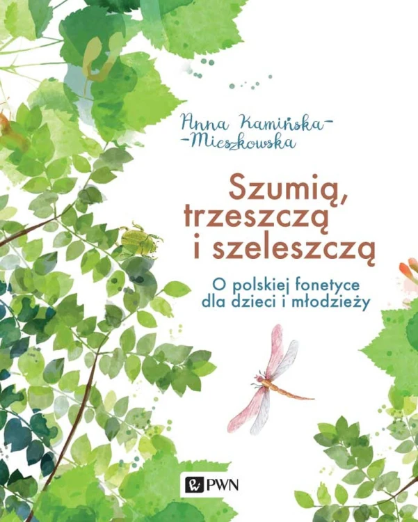 Szumią, trzeszczą i szeleszczą. O polskiej...