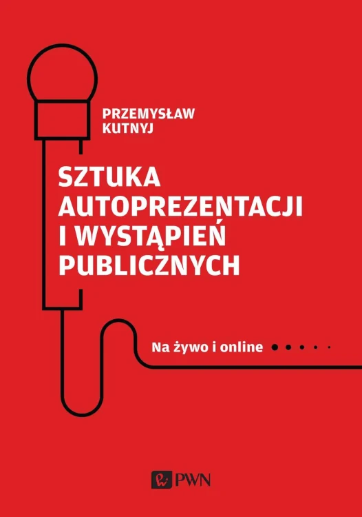Sztuka autoprezentacji i wystąpień...