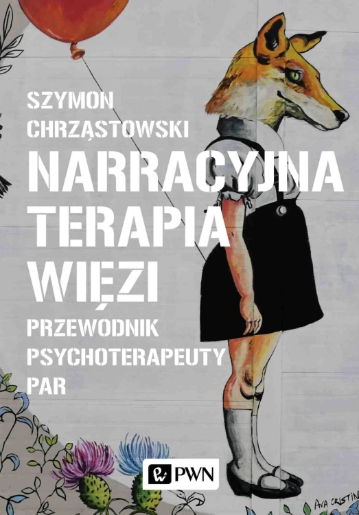Narracyjna terapia więzi. Przewodnik...