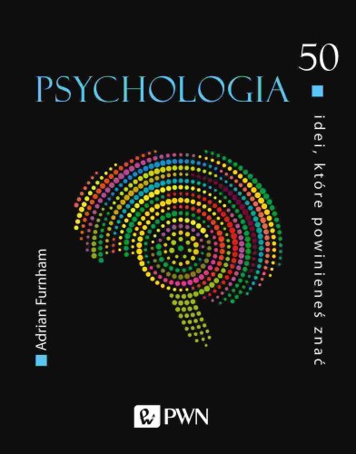 Psychologia. 50 idei, które powinieneś znać...